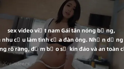 sex video việt nam Gái tân nóng bỏng, dâm đãng thỏa mãn nhu cầu làm tình của đàn ông. Nhận dạng không rõ ràng, đảm bảo sự kín đáo và an toàn cho trải nghiệm tuyệt vời.